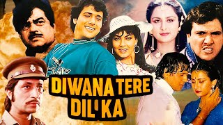 Deewana Tere Dil Ka | Hindi Full Movie | Govinda, Shatrugan Sinha, Poonam Dhillon, Kimi Katkar