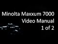 Minolta Maxxum (Alpha, Dynax) 7000 Video Manual 1 of 2