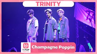 Champagne Poppin - TRINITY EP.65 T-POP STAGE SHOW