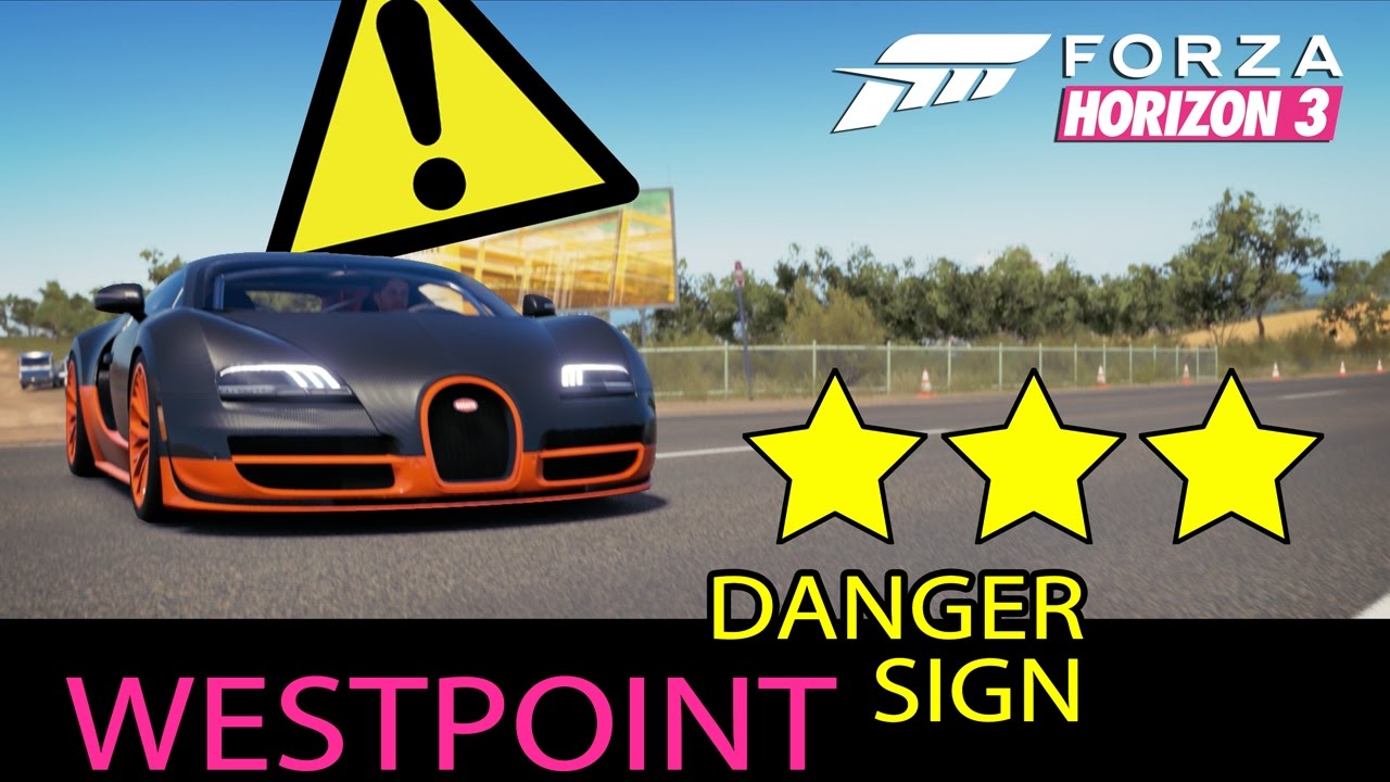 How To 3 Star Westpoint Danger Sign In Forza Horizon 3 Youtube