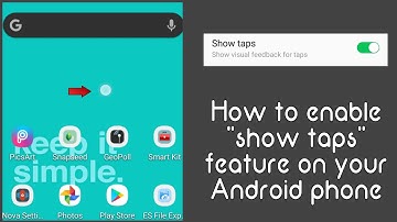 How to enable "Show taps" feature on any Android phone