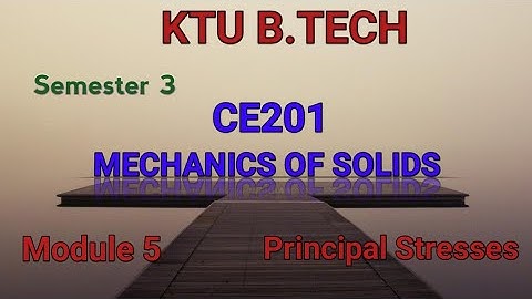 KTU  B.Tech | Civil Engineering | S3 | CE201  Mechanics of Solids