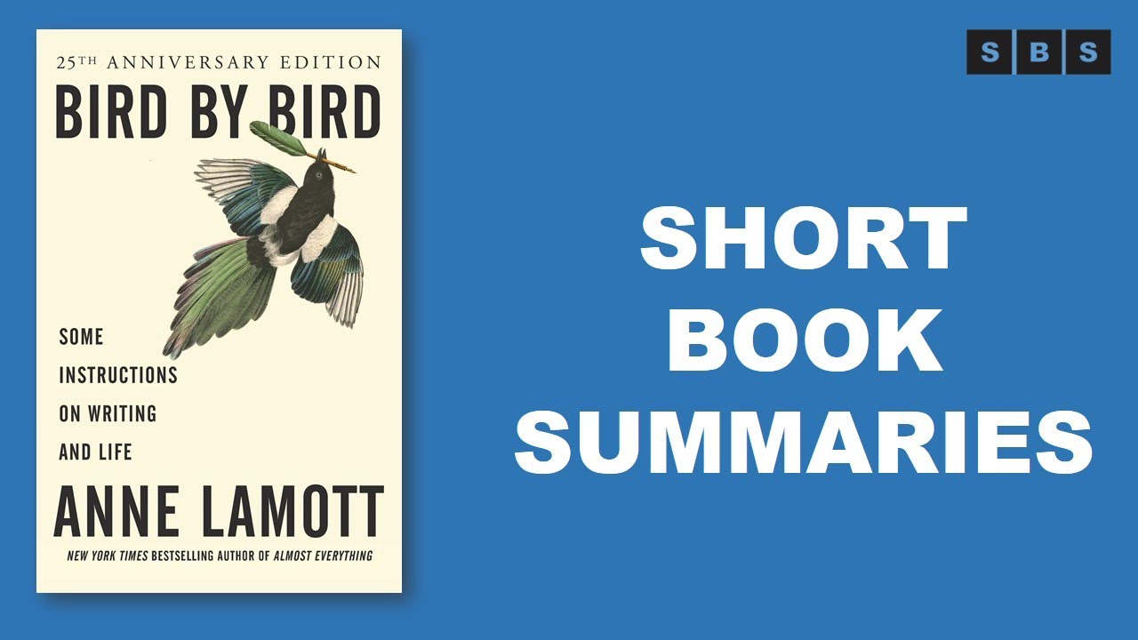Short Book Summary of Bird by Bird Some Instructions on Writing and