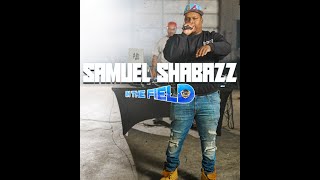 Samuel Shabazz - GFWM (IN THE FIELD LIVE PERFORMANCE)