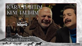 Kara Bahtım Kem Talihim - Selami Ferses  [Gönül Dağı Dizi Müzikleri ⛰ ©️2023 Köprü ] Resimi