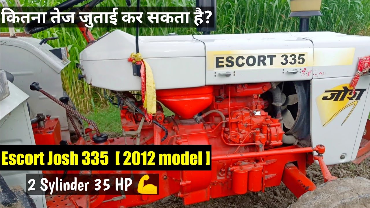पूरे रेस में चलाया cultivator के साथ। Escort josh 335 की  सारी जानकारी september 2020 में।