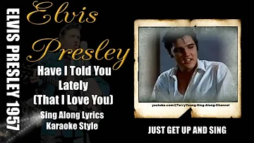 Elvis 1957 Have I Told You Lately That I Love You THE BEST HQ Lyrics