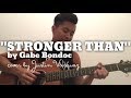 Stronger Than - by Gabe Bondoc (Cover by Justin Vasquez)