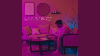 Download lagu RUN THRU THE CITY