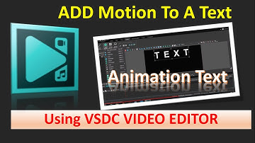 Add Motion to a Text | How to make animation text using Vsdc | Make animation text in VSDC 2020