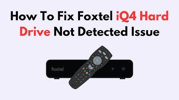 How To Fix Foxtel iQ4 Hard Drive Not Detected Issue
