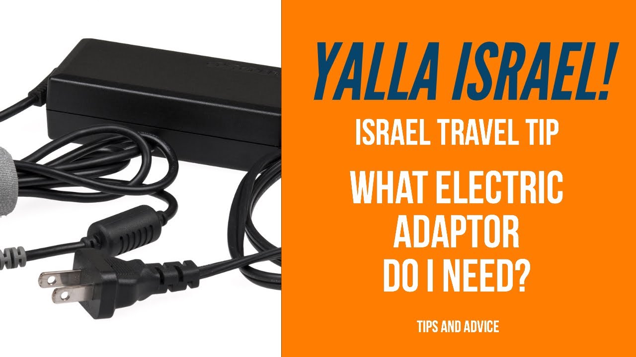 Packing the Correct Electric Power Adapter for Israel Israel Travel