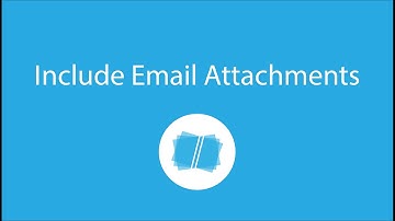 Include Email Attachments