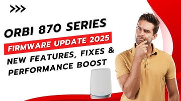 Orbi 870 Series Firmware Update 2025  New Features, Fixes & Performance Boost