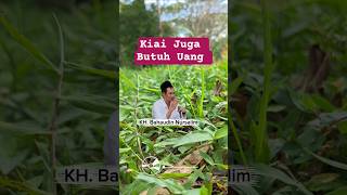 KIAI JUGA BUTUH UANG #gusbaha