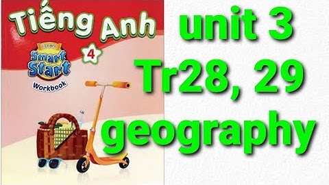 Giải sách bài tập tiếng anh lớp 4 unit 3 weather geography trang 28,29 workbook i-learn smart start 