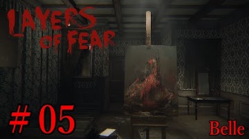 ＃05【狂気】「Layers of Fear」（日本語版）実況プレイ　ちょっとおもしろい?ゲーム実況【レイヤーズ・オブ・フィアー】