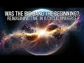 Was the big bang the beginning reimagining time in a cyclic universe