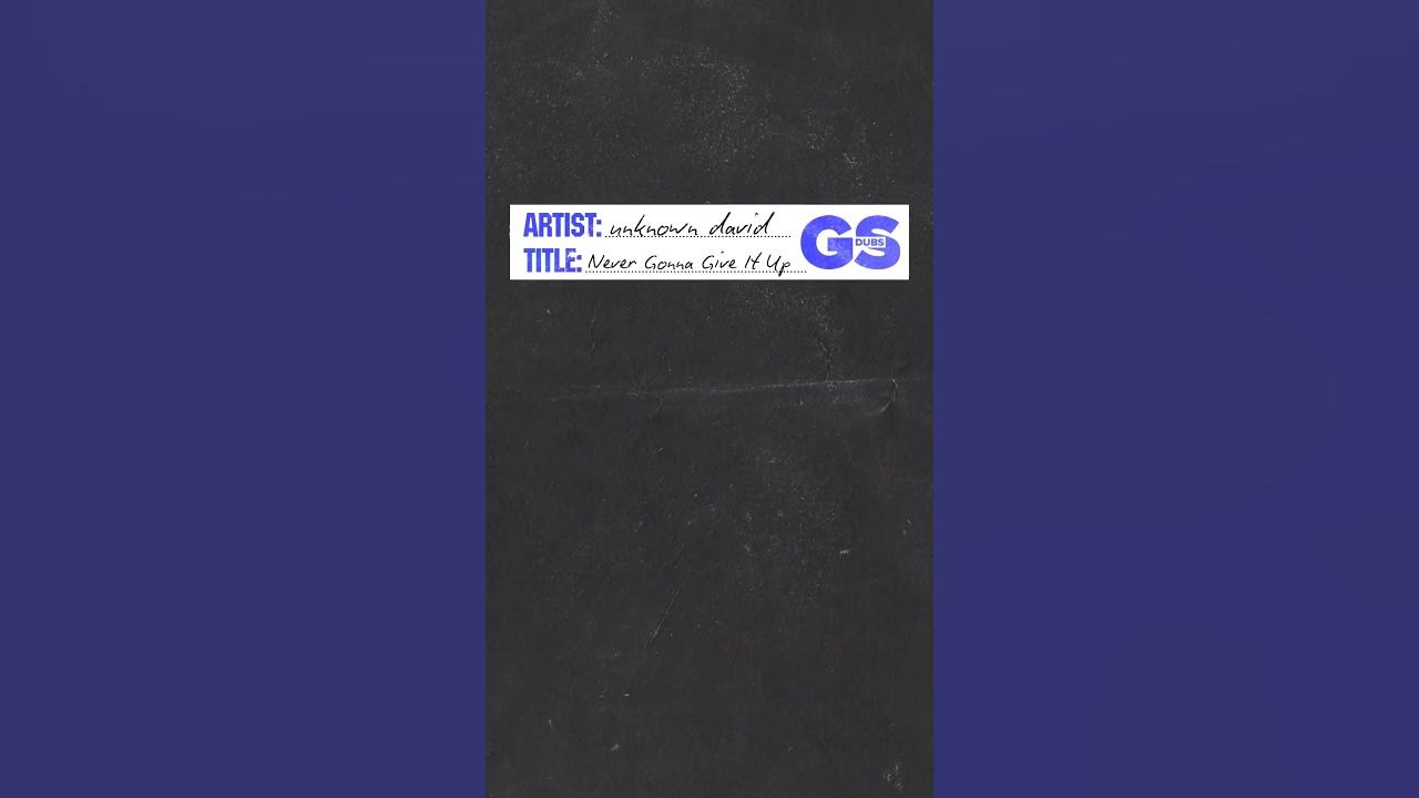 unknown david - Never Gonne Give It Up, out now on GS Dubs | #shorts