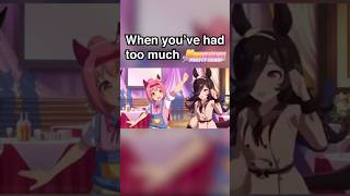 When You've Had Too Much UMA MUSUME