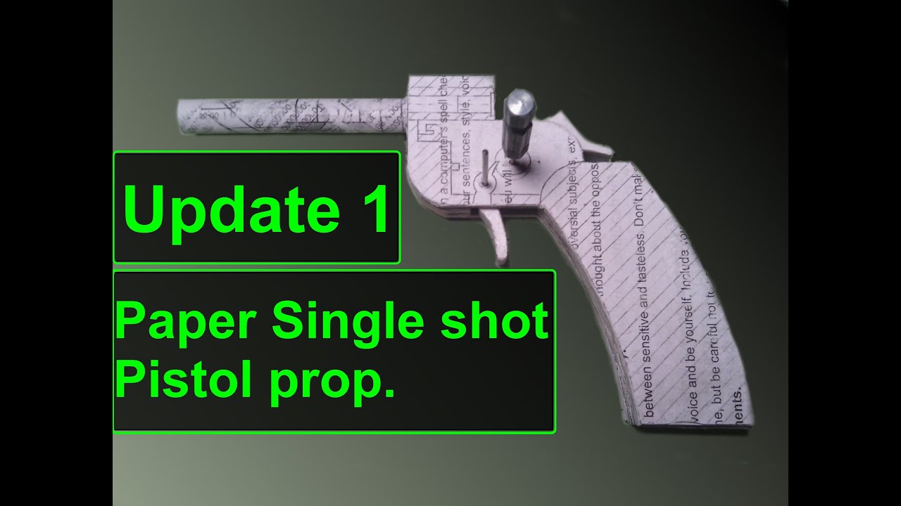 Paper Single Shot Pistol Functional Prop Mini Project (Update 1) - YouTube