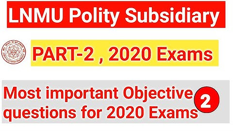 🔴LNMU PART-2 Political Science Subsidiary most important Objective questions for 2020 Examinations.