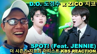 D.O. 도경수 x ZICO 지코 - SPOT! (Feat. JENNIE) - 더 시즌즈-지코의 아티스트 KBS REACTION