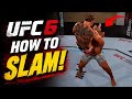UFC 6 Easy Slam Tutorial | Best SLAM Moves