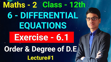 Exercise - 6.1 | Order & Degree of differential equations | Maths - 2 | Class - 12th |