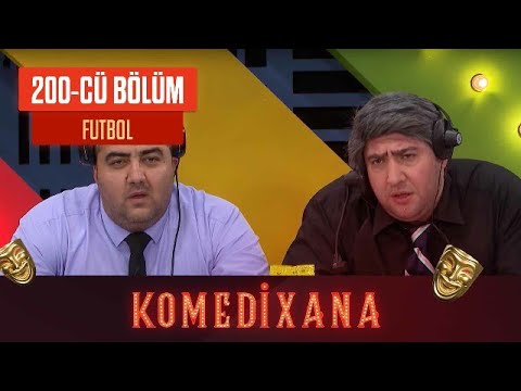 Futbol - Komedixana 200-cü Bölümdən