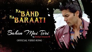 Presenting bahon mein teri, they melody of the season from na band
baraati, a romantic comedy feature film. featuring mikaal zulfiqar,
qavi khan, atiqa od...