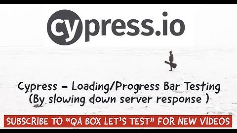 Testing Loading/Progress Bar in Cypress by Slowing down network request
