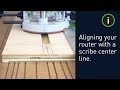 Festool Training: Aligning your router with a scribe center line Festool Training: Aligning your router with a scribe center line