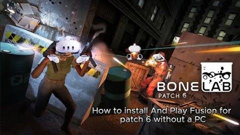 How to install and play fusion v1.9.3 for patch 6 bonelab meta quest No PC