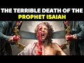 How the prophet isaiah was brutally killed by king manasseh with israel as a silent witness