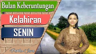 BULAN KEBERUNTUNGAN KELAHIRAN HARI SENIN MENURUT PRIMBON JAWA