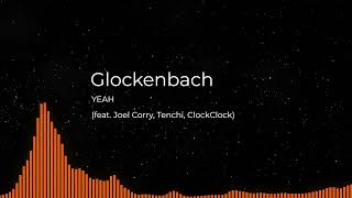 Glockenbach - YEAH (feat. Joel Corry, Tenchi, ClockClock)