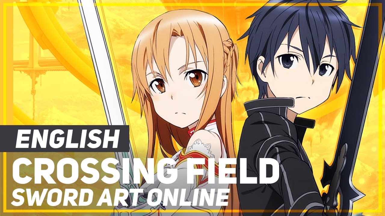 Sword Art Online   Crossing Field Opening  ENGLISH ver  AmaLee