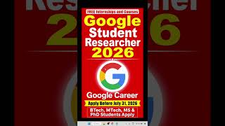 Google Student Researcher 2026 | Apply Before July 31, 2026 | BTech, MTech, MS & PhD Students Apply
