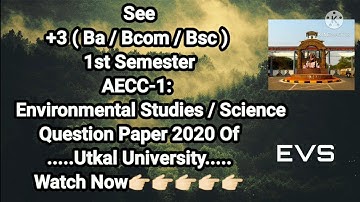 +3 (Ba/bsc/bcom) 1st semester | AECC-1 : EVS Question Paper 2021 Of Utkal University. #odisha
