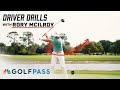 Driver drills with rory mcilroy  golfpass  golf channel