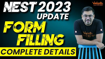 NEST 2023 Registrations Open: Know How To Fill Application Form | Step By Step Details | Harsh Sir