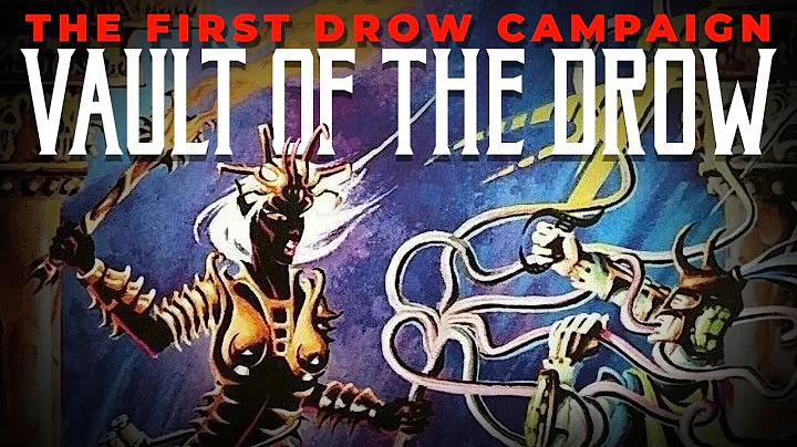 Vault of the Drow: The 1st Drow Campaign | D&D Walkthroughs