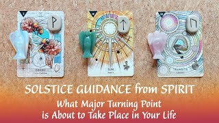⌛🌿🌈SOLSTICE GUIDANCE FROM SPIRIT🌈🌿⌛What Major Turning Point is About to Take Place in your Life😇🙏👍