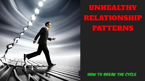Unhealthy Relationship Patterns: How to Break the Cycle-Heart Connection