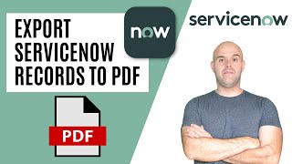 How To Export a Record in ServiceNow To PDF
