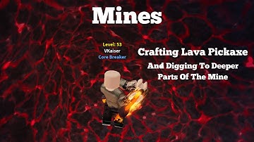 Roblox Mines Crafting Lava Pickaxe And Digging To Deeper Parts Of The Mine