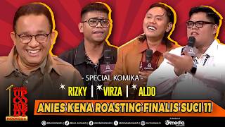 [FULL] Anies Baswedan Diroasting Finalis SUCI 11: Rizky, Virza dan Aldo Buka-Bukaan | Throwback SUCI