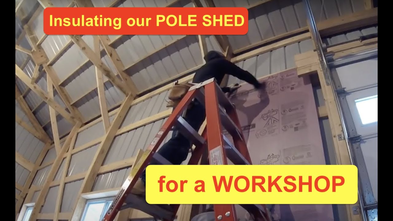 workshop - insulating exterior walls & framing in the pole