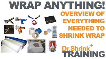 Wrap Anything! Overview Of Everything Needed To Shrink Wrap Right The First Time Dr. Shrink, Inc.